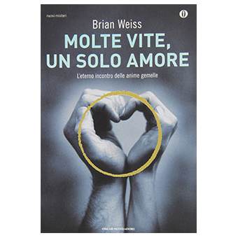 Molte Vite, un Solo Amore – Brian Weiss