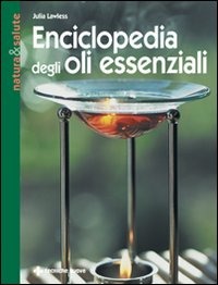 Libro "Enciclopedia degli oli essenziali" di Julia Lawless